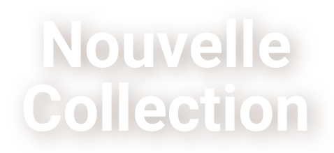 Nouvelle collection